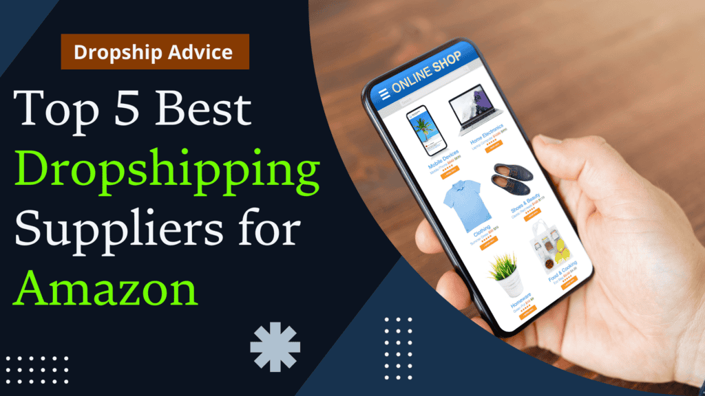 Best Dropshipping Suppliers for Amazon